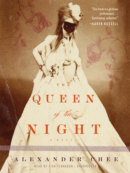 Détails du titre pour The Queen of the Night par Alexander  Chee - Disponible
